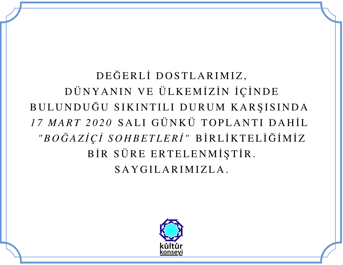 'Boğaziçi Sohbetleri' Birlikteliğimiz Bir Süre Ertelenmiştir