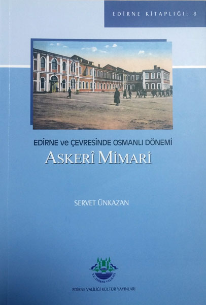Edirne ve Çevresinde Osmanlı Dönemi Askeri Mimari