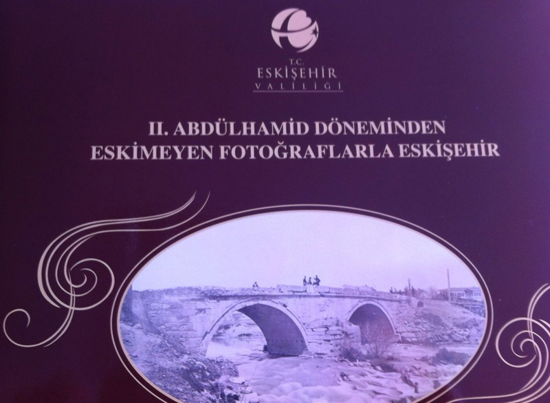 II. Abdülhamid Döneminden Eskimeyen Fotoğraflarla Eskişehir