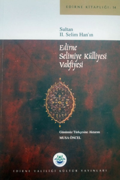 Sultan 2. Selim Han'ın Edirne Selimiye Külliyesi Vakfiyesi