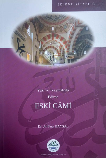 Yazı ve Tezyinatıyla Edirne Eski Cami